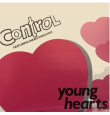 Control, Maria Panchoo - Young Hearts