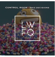 Control Room - Bad Decisions