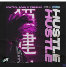 Control Room, TRIF3CTO - Hustle