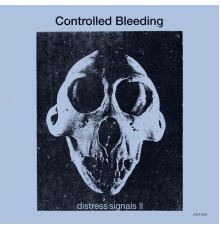 Controlled Bleeding - Distress Signals II