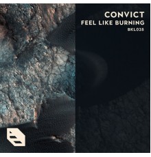 Convict - Feel Like Burning