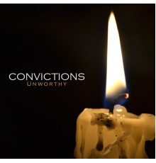 Convictions - Unworthy