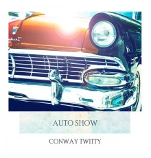 Conway Twitty - Auto Show