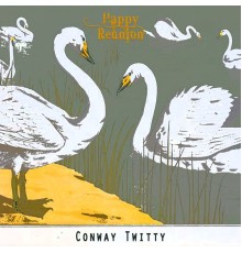 Conway Twitty - Happy Reunion