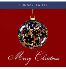 Conway Twitty - Merry Christmas