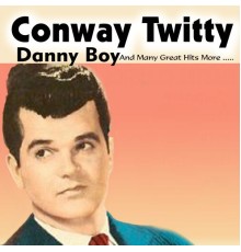 Conway Twitty - Danny Boy