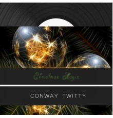 Conway Twitty - Christmas Magic