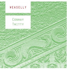 Conway Twitty - Weaselly