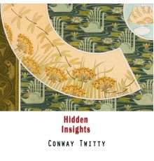 Conway Twitty - Hidden Insights