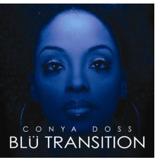 Conya Doss - Blu Transition