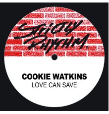 Cookie Watkins - Love Can Save