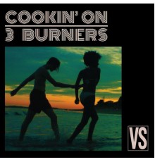 Cookin' on 3 Burners - Vs.