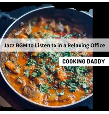 Cooking Daddy, Hiromi Murakami - Jazz Bgm to Listen to in a Relaxing Office