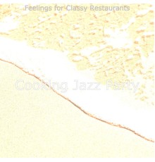 Cooking Jazz Party - Feelings for Classy Restaurants