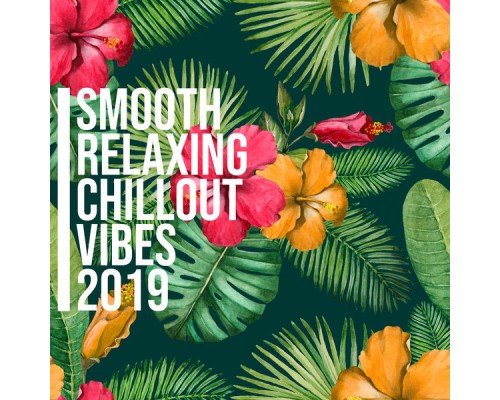 Cool Chillout Zone - Smooth Relaxing Chillout Vibes 2019 – Calming Melodies for Pure Relaxation Under the Palms