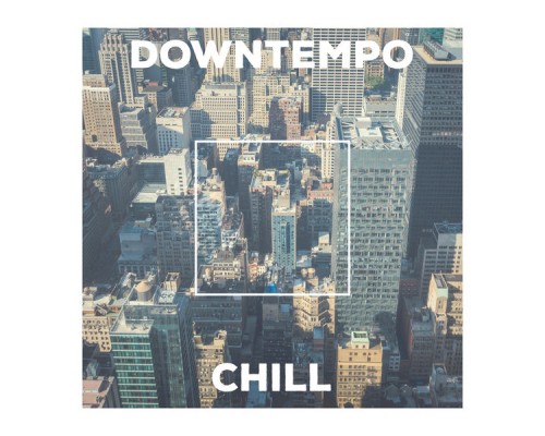 Cool Chillout Zone - Downtempo Chill - Music to Calm Down, Relax and Take a Breather