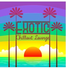Cool Chillout Zone - Exotic Chillout Lounge – Tropical Chilout, Summer Breeze, Beach Music, Ibiza