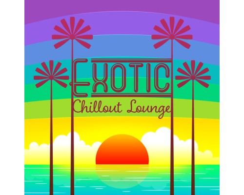 Cool Chillout Zone - Exotic Chillout Lounge – Tropical Chilout, Summer Breeze, Beach Music, Ibiza Cool Chillout Zone - Exotic Chillout Lounge – Tropical Chilout, Summer Breeze, Beach Music, Ibiza