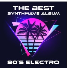 Cool Chillout Zone, Marco Rinaldo - The Best Synthwave Album: 80's Electro, Retrowave Synthwave, Synthwave City 80’s Disco, Gaming Music, Chillwave, Synthwave Retro Beats