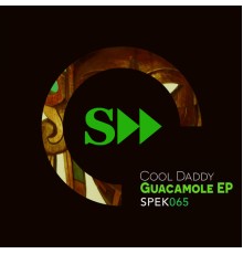 Cool Daddy - Guacamole EP