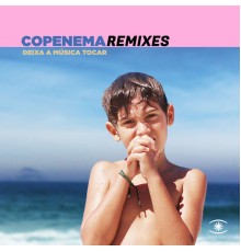 Copenema - Deixa a Música Tocar  (Remixes)