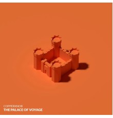 Copperknob - The Palace of Voyage