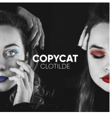 Copycat - Clotilde