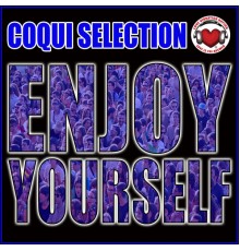 Coqui Selction - Enjoy Yourself
