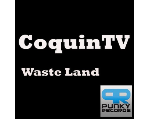 Coquin TV - Waste Land