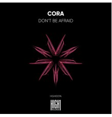 Cora - Don't Be Afraid