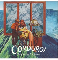Corduroi - Anything For Now