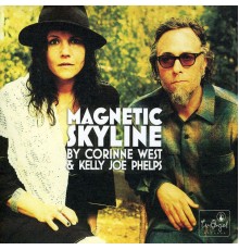 Corinne West & Kelly Joe Phelps - Magnetic Skyline