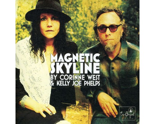 Corinne West & Kelly Joe Phelps - Magnetic Skyline Corinne West & Kelly Joe Phelps - Magnetic Skyline