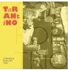 Corneille/Roelofs Trio - Tarantino