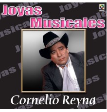 Cornelio Reyna - Joyas Musicales: Tres Norteños De Verdad, Vol. 1 – Cornelio Reyna