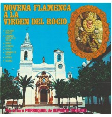 Coro Parroquial del Almonte - Novena Flamenca a la Virgen del Rocio