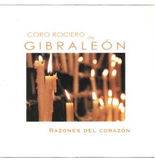 Coro Rociero de Gibraleón - Razones del Corazón