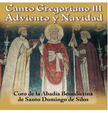 Coro de la Abadía Benedictina de Santo Domingo de Silos - Canto Gregoriano III: Adviento y Navidad