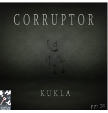 Corruptor - Kukla (Original Mix)