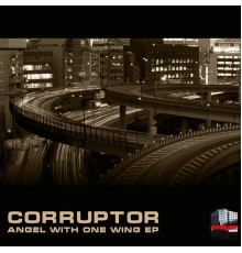 Corruptor - Angel With One Wing EP (Original Mix)