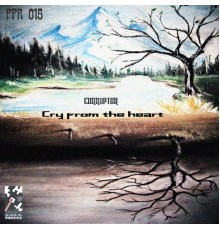 Corruptor - Cry From The Heart (Original Mix)