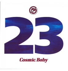 Cosmic Baby - 23