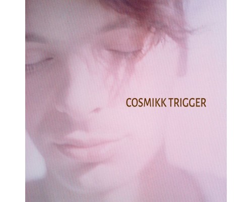 Cosmic Baby - Cosmikk Trigger