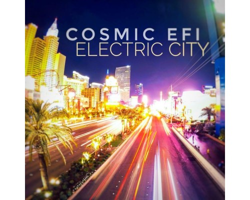 Cosmic EFI - Electric City