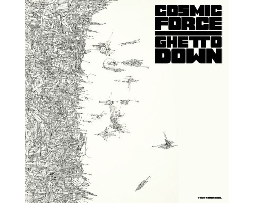 Cosmic Force - Ghetto Down