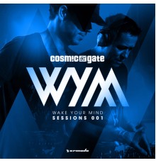 Cosmic Gate - Wake Your Mind Sessions 001