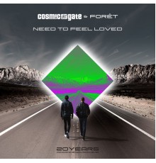 Cosmic Gate & Foret - Need to Feel Loved