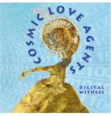 Cosmic Love Agents - Digital Witness