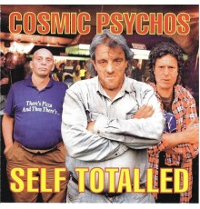 Cosmic Psychos - Self Totalled