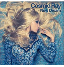 Cosmic Ray - New Dream